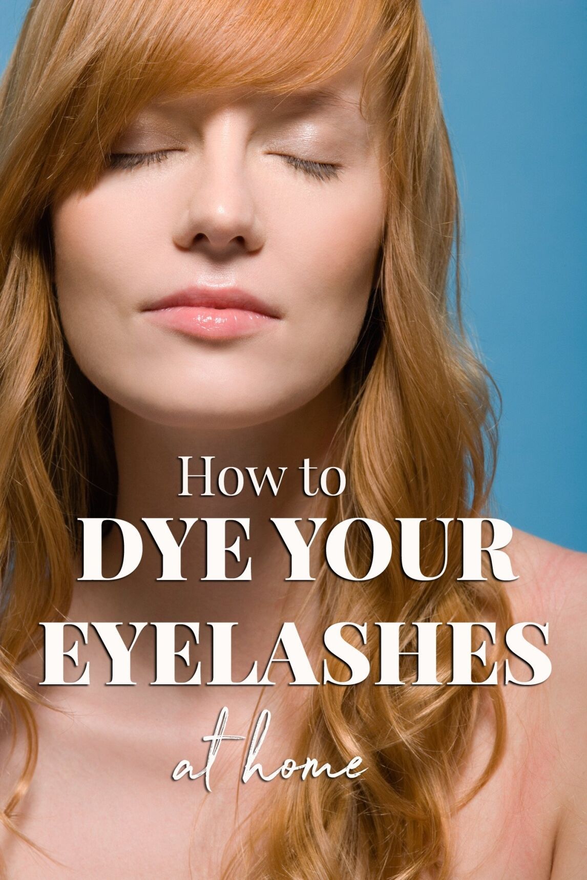 How to dye your own eyelashes at home